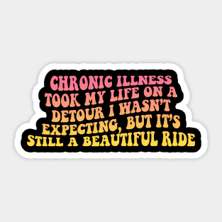 Chronic Illness Took My Life On A Detour I Wasn't Expecting Sticker
